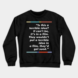 Peep Show Film Quote Design Crewneck Sweatshirt